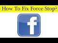 How To Fix Facebook App Force Stop Problem Android & Ios - Solve Facebook Keeps Stop
