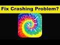 How To Fix Tie Dye App Keeps Crashing Problem Android & Ios - Tie Dye App Crash Issue