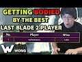 I GOT BODIED BY THE BEST LAST BLADE 2 PLAYER ON STEAM
