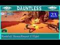 Let's Play Dauntless : Rockfall Skarn Round 2 Fight : Part 23🐲