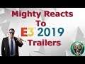 Mighty Reacts To E3 2019 Game Trailers.