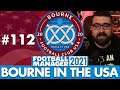 MORE FEEDER TEAM PROBLEMS | Part 112 | BOURNE IN THE USA FM21 | Football Manager 2021