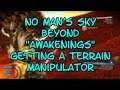 No Man's Sky BEYOND "Awakenings" Getting a Terrain Manipulator