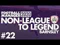 Non-League to Legend FM20 | BARNSLEY | Part 22 | NEW SEASON | Football Manager 2020