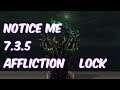 NOTICE ME  - 7.3.5 Affliction Warlock PvP - WoW Legion