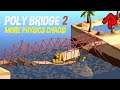 Poly Bridge Returns With More Physics Chaos! | POLY BRIDGE 2 gameplay PC