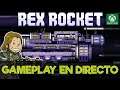 REX ROCKET - Gameplay en Directo [XBOX ONE]