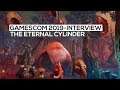 The Eternal Cylinder - Das Interview | gamescom 2019