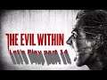 The Evil Within Let's Play part 14