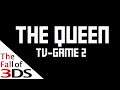 The Queen TV-Game 2 - Level 1 (The Fall of 3DS)