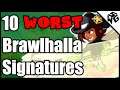 Top 10 WORST Brawlhalla Signatures!