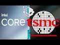TSMC To Produce Intel Core Processesors This Year?!