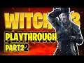 Witcher 3 First Playthrough Part 2 Death March