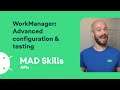 WorkManager: Advanced configuration & testing - MAD Skills