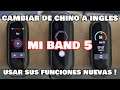 Xiaomi Mi Band 5 Como Cambiar De Chino A Ingles Y Usar Funciones Nuevas (Camara, Musica, Watchfaces)
