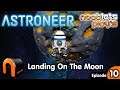 ASTRONEER Landing On The Moon Ep10 Nooblets Plays