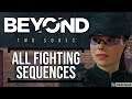 Beyond Two Souls - All Fight Scenes [2K 60FPS Widescreen] (PC)