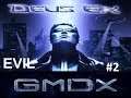 EVIL DEUS EX with GMDX No Commentary EP. 2