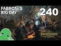 Fabrosi's Big Day - Part 240 - Pathfinder: Kingmaker