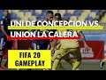 FIFA 20 Gameplay | Uni de Concepcion vs Union La Calera | Chile Primera Division Game Week 10