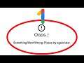 Fix Google One Oops Something Went Wrong Error Please Try Again Later Problem Solved