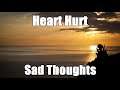 Heart Hurt, Sad Thoughts