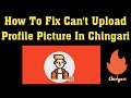 How To Fix Chingari App Can't Upload Profile Picture Problem Solved