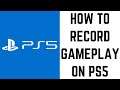 How to Record Gameplay on PS5