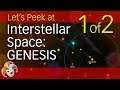 Let's Peek at INTERSTELLAR SPACE GENESIS ~ Part 1 of 2