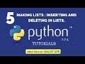 Making Lists: Python 3.7.4 Tutorial 5 | Inserting and Deleting in lists. [AUGUST 2019]
