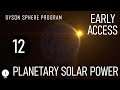 Planetary Solar Power - Ep 12 - Dyson Sphere Program Gameplay