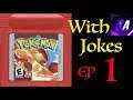 Pokemon Red with Jokes - EP 1