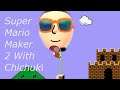 Super Mario Maker 2-Friday Nights Ep 9: Streaming With Chichuki