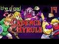 "This Song's Fucking Jam" - PART 14 - Cadence of Hyrule
