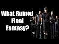 What Ruined Final Fantasy?
