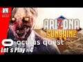 Arizona Sunshine / Oculus Quest / Let´s Play #4 / German / Deutsch / Spiele / Test