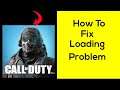 "Call of Duty Mobile" App Loading Problem In Android Phone- Solve Call of Duty Mobile Not Loading