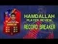 FIFA 19 Record Breaker Hamdallah | Player Review l IS HE WORTH IT?