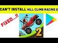 Fix Can't Install Hill Climb Racing 2 App Error On Google Play Store Android & Ios