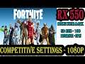 Fortnite RX 550 Competitive Settings 1080p 3D Resolution - 100