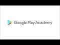 Mobile marketing training from Google Play Academy