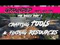 Grounded Guide - How to make all the essential tools (BASICS)