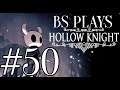 ★Hollow Knight - Part 50★