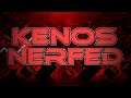 KENOS NERFED VERIFIED! (Extreme Demon Nerf)