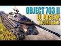 Object 703 II EU BASE XP RECORD - World of Tanks