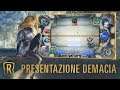 Presentazione regione DEMACIA | Gameplay - Legends of Runeterra