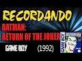 RECORDANDO: BATMAN: RETURN OF THE JOKER. /GAME BOY/1992/.