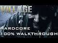Resident Evil 8  Village  100% Walkthrough  Hardcore  Full Game