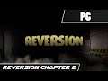 REVERSION : CHAPTER 2 (2013) // First 15 Minutes // PC Gameplay