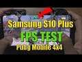 Samsung s10 plus Pubg mobile 4x4 FPS test